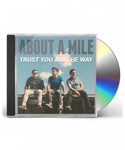 About A Mile TRUST YOU ALL THE WAY CD $10.91 CD