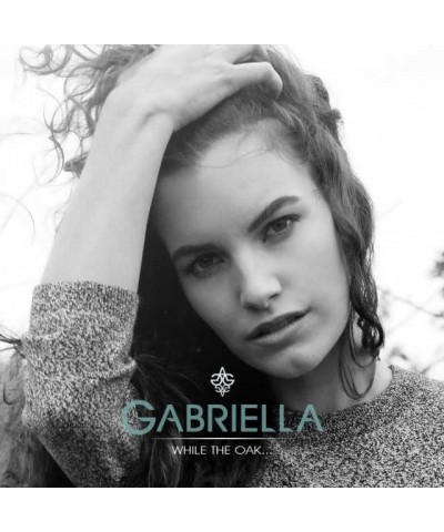 Gabriella WHILE THE OAK CD $18.37 CD