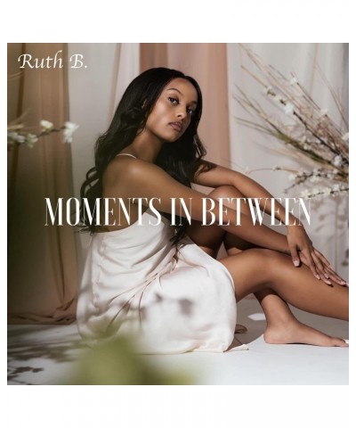Ruth B. MOMENTS IN BETWEEN CD $22.34 CD