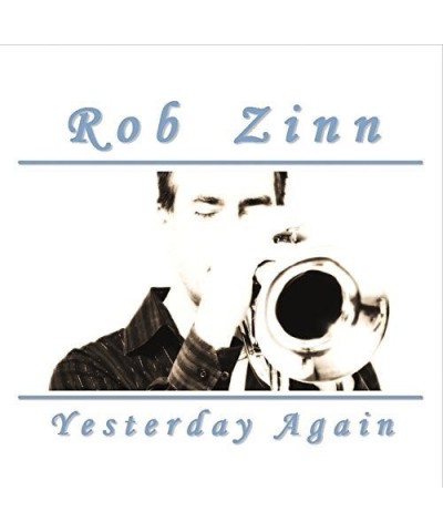 Rob Zinn YESTERDAY AGAIN CD $10.42 CD
