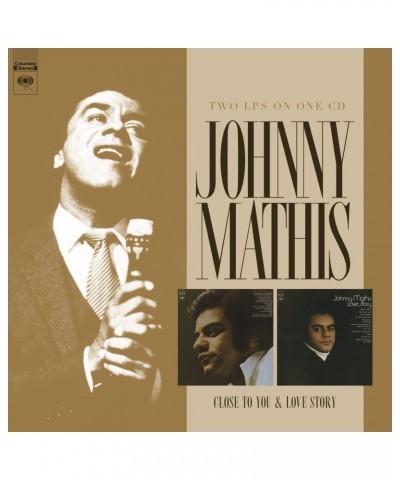 Johnny Mathis CLOSE TO YOU / LOVE STORY CD $13.65 CD